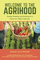 Welcome to the Agrihood: Living, Shopping, and Gardening for a Farm-to-Table Lifestyle 0578561581 Book Cover