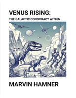 Venus Rising: The Galactic Conspiracy Within B0F23C82D3 Book Cover