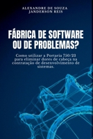 Fábrica De Software Ou De Problemas? 6500644859 Book Cover