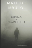 Hiding In Plain Sight 1093389060 Book Cover