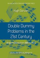 Double Dummy Problems in the 21st Century: Volume I, Difficulty Ratings 1 to 4 1771402571 Book Cover