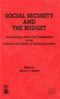 Social Security and the Budget: Proceedings of the First Conference of the National Academy of Social Insurance 0819176028 Book Cover