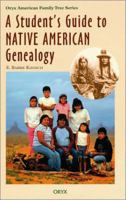 A Student's Guide to Native American Genealogy (Oryx American Family Tree Series) 0897749758 Book Cover