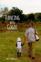 Dancing with Gogos: A Peace Corps Memoir 1935925504 Book Cover