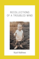 Recollections of a Troubled Mind null Book Cover