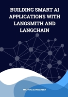 Building Smart AI Applications with LangSmith and LangChain B0DRPKPZ7J Book Cover
