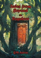 Tales from Beyond the Trapdoor 1803814233 Book Cover