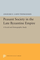 Peasant society in the late Byzantine Empire: A social and demographic study 0691655456 Book Cover