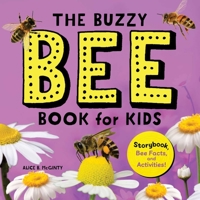The Buzzy Bee Book for Kids: Storybook, Bee Facts, and Activities! 1638074518 Book Cover