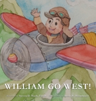 William Go West!: A Dr. Nash Book About Embracing the Journey 108791468X Book Cover