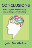 Conclusions: After 74 years of pondering, researching and re-thinking 0646840606 Book Cover