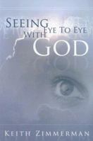 Seeing Eye to Eye With God 1579218725 Book Cover