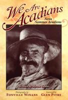 Nous Sommes Acadiens = We Are Acadians 0882891170 Book Cover