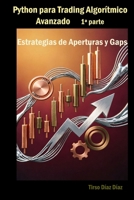 Python para Trading Algorítmico Avanzado 1ªparte: Estrategias de Aperturas y Gaps (Spanish Edition) B0H89PYBCY Book Cover