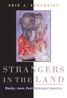 Strangers in the Land: Blacks, Jews, Post-Holocaust America 0674030699 Book Cover