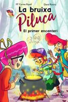 La Bruixa Piluca: El primer encanteri 8461781325 Book Cover