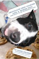 Chocolate Chip Cookies and a Wired Dog: (The Story of My Wonderful Life) 0595377351 Book Cover