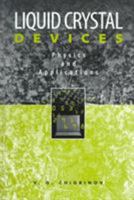 Liquid Crystal Devices: Physics and Applications (Artech House Optoelectronics Library) 0890068984 Book Cover