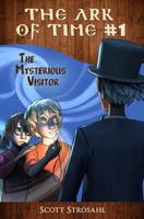 The Mysterious Visitor (The Ark of Time, Book 1) 0692607757 Book Cover
