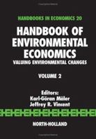 Handbook of Environmental Economics, Volume 2: Valuing Environmental Changes (Handbooks in Economics) 0444511458 Book Cover