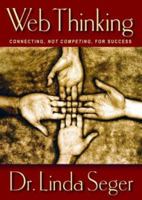 Web Thinking: Connecting, Not Competing, for Success 1930722087 Book Cover