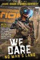 We Dare: No Man's Land: An Anthology of Strong Female Leads 1648551726 Book Cover