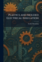 Plastics and Molded Electrical Insulation 1025909763 Book Cover