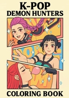 KPop Demon Hunters Coloring Book for Kids, Tweens, Teens, & Adults: 110 Cute and Fun Large Pages of Your Favorite Pop Stars, Fashion, and Aesthetics 3695125195 Book Cover