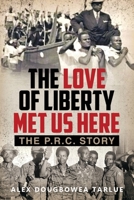 The Love of Liberty Met Us Here: The P. R. C. Story B0C2XZ9KV5 Book Cover
