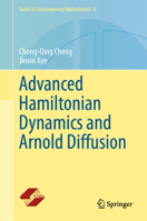 Advanced Hamiltonian Dynamics and Arnold Diffusion (Series in Contemporary Mathematics, 8) 9819559642 Book Cover