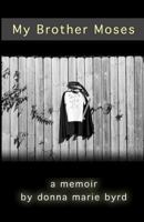My Brother Moses 1449559689 Book Cover