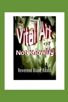 The Vital Art of Not Knowing 1077319061 Book Cover