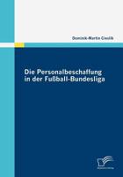 Die Personalbeschaffung in Der Fu Ball-Bundesliga 3836680610 Book Cover