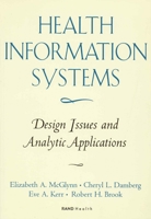 Health Information Systems: Design Issues and Analytic Applications (Health Information Systems Vol. I) 0833026305 Book Cover