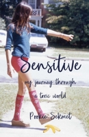 Sensitive: My Journey through a Toxic World 1631526189 Book Cover