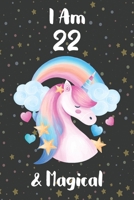 I am 22 & Magical: 6 x 9 Matte Unicorn Cover Notebook to Write diary In with 110 Journal Paperback, for writing and drawing. A Unicorn Notebook / Journal For Girls, For Birthday and Class room Note 1661969070 Book Cover