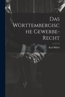 Das Württembergische Gewerbe-recht 1020589094 Book Cover
