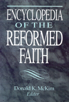 Encyclopedia of the Reformed Faith 0664218822 Book Cover