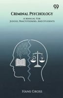 Criminal Psychology A Manual For Judges, Practitioners, And Students 9374831929 Book Cover