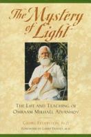 The Mystery of the Light: The Life and Teaching of Omraam Mikhael Aivanhov 0941255514 Book Cover