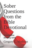 Sober Questions from the Bible Devotional: Volume One B0BBJRHXSN Book Cover