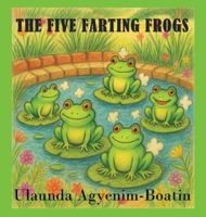 The Five Farting Frogs 1965381146 Book Cover