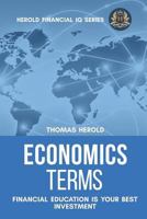 Economics Terms - Financial Education Is Your Best Investment (Financial IQ Series) 1798176106 Book Cover