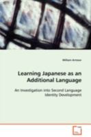 Learning Japanese as an Additional Language: An Investigation into Second Language IdentityDevelopment 3639082451 Book Cover