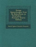 Eenige Opmerkingen Over de Bekentenis in Strafzaken ... 1289418802 Book Cover