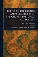 Letter to the Friends and Subscribers of the Church Pastoral-Aid Society 1023512521 Book Cover
