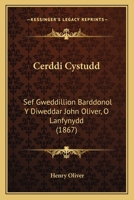 Cerddi Cystudd: Sef Gweddillion Barddonol Y Diweddar John Oliver, O Lanfynydd (1867) 1167583841 Book Cover