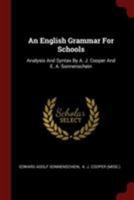 An English Grammar For Schools: Analysis And Syntax By A. J. Cooper And E. A. Sonnenschein 1376361841 Book Cover