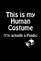 This Is My Human Costume (I'm Actually A Panda): This Is My Human Costume Im Actually A Panda Journal/Notebook Blank Lined Ruled 6X9 100 Pages 1691112704 Book Cover