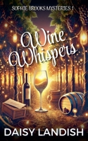 Wine and Whispers (Sophie Brooks Mysteries) 1998386961 Book Cover